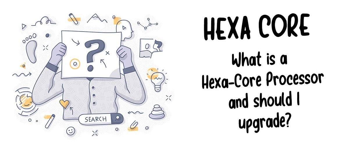 Hexa Core - What is a hexa-core-processor